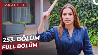 Aşk Ve Umut 253. Bölüm