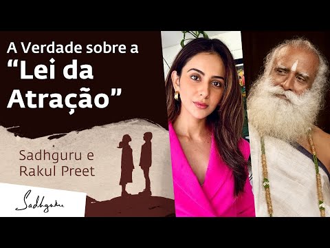 A Verdade Sobre a Lei da Atração | Sadhguru Português