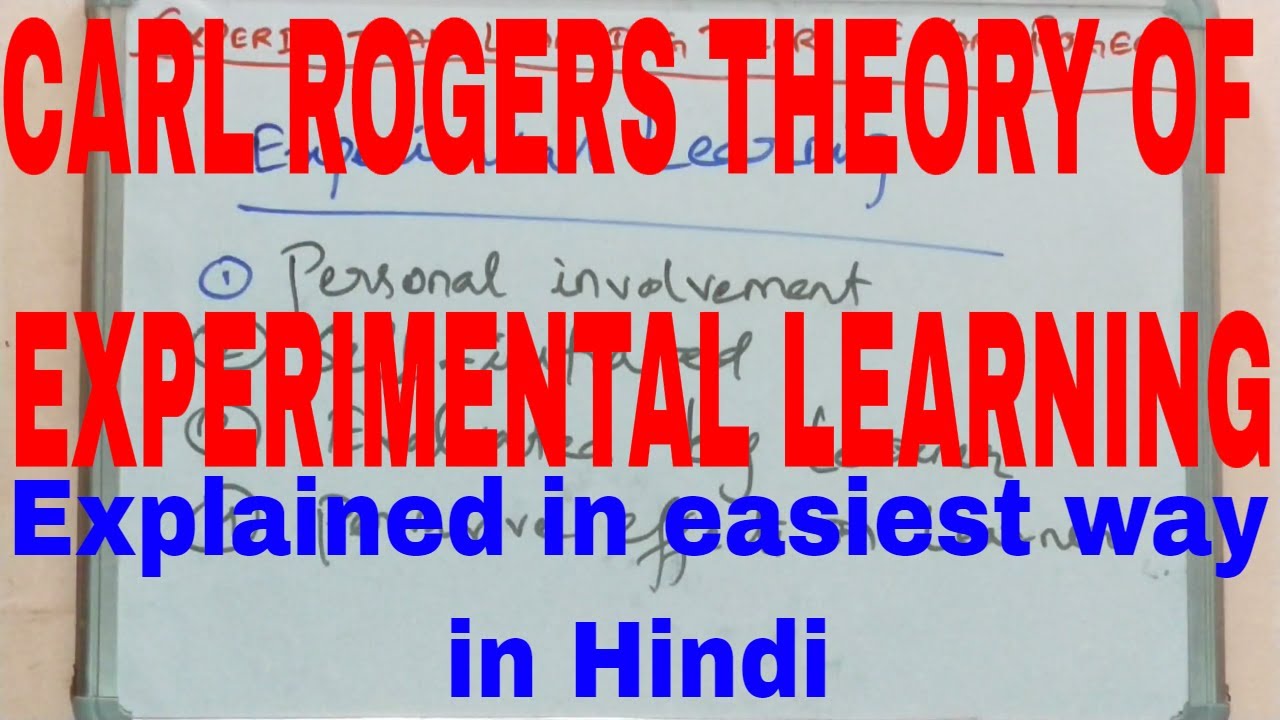 Carl rogers carl rogers theory of experiential learning experiential