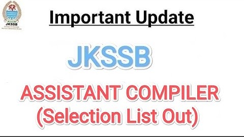 #jkssbfreshupdates#jkssbjobs|JKSSB ASSISTANT COMPILER SELECTION LIST OUT#assistantcompiler#JKSSB