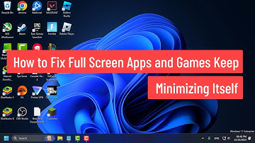 How to Fix Full Screen Apps and Games Keep Minimizing Itself in Windows 10/11 (2024)