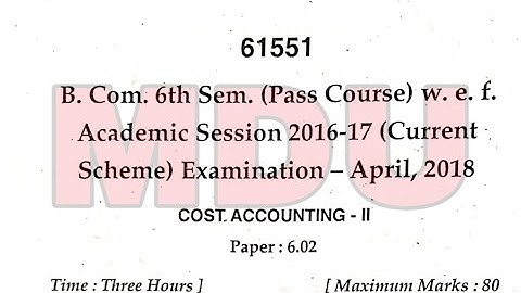 B.com 6th Semester Cost Accounting Question Paper Mdu Apirl 2018 | Separate Video | Mdu Rohtak |