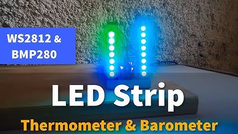 Arduino LED Strip Thermometer and Barometer With WS2812 and BMP280