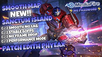 NEW!! Smooth Map Sanctum Island 60Fps Patch Edith Phylax | MediaFire No Password | Mobile Legends