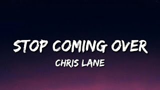 Chris Lane - Stop Coming Over (Lyrics)