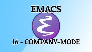 Emacs - 16 - Company mode (auto-complete) and some thanks