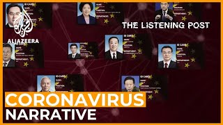 Controlling the coronavirus narrative: China’s propaganda push | The Listening Post (Full)