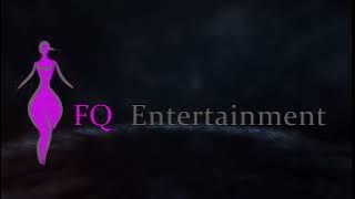 FQ ENTERTAINMENT INTRO