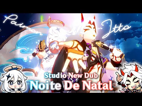 Studio New Dub - @GenshinImpact - "°🎄°Noite De Natal°🎄°" - [•🌘•LUA MENOR•🌒•]