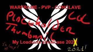 Warframe PvP - My Conclave LOADOUTS 'Extended' Showcase (2020-2021)