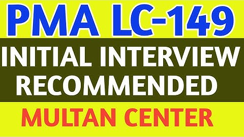 PMA LC-149 | INITIAL INTERVIEW RECOMMENDED | MULTAN CENTER | @armypreparations9773