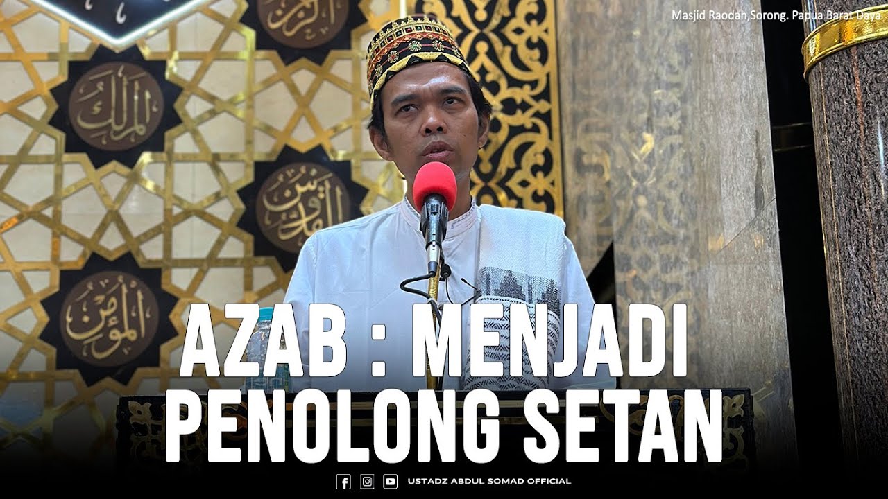 Azab : Menjadi Penolong Setan | Khutbah Jum''at | Masjid Raodah,Sorong. Papua Barat Daya