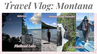 TRAVEL VLOG: A Week in Montana + Flathead Lake + Car Camping