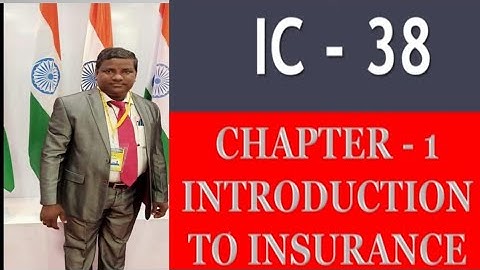 IC 38 ODIYA CHAPTER - 1 INTRODUCTION TO INSURANCE