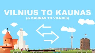 How To Get From Vilnius To Kaunas (Or Kaunas To Vilnius)