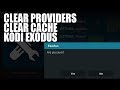 Kodi Clear Providers & Cache In Exodus! No HD Sources or Trouble Streaming FIX Tutorial