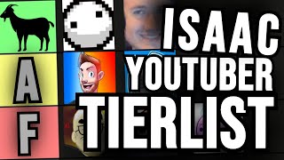 Isaac Youtuber Tier List.. Please don't cancel me
