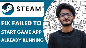 How To Fix Steam Failed To Start Game App Already Running - 2025 (Easiest Way)
