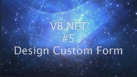 VB.NET Tutorial - Design Custom Form ( Part 5 )