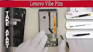How to disassemble Lenovo Vibe P1m Take apart (P1ma40)