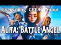 Everything GREAT About Alita: Battle Angel!