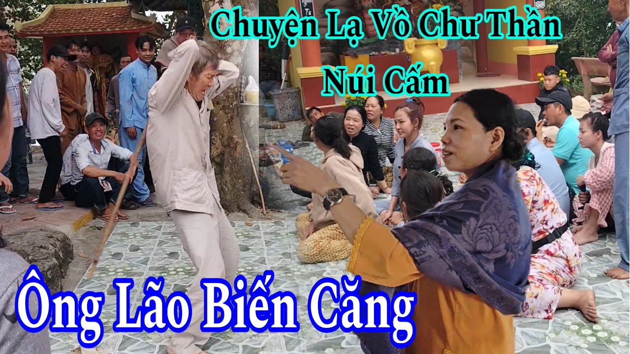 Chuyện Lạ Vồ Chư Thần Núi Cấm Xuất Hiện Ông Cụ Cầm Gậy Tự Tác Động Vật Lý Lên Người Mình