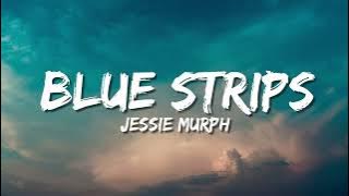 Jessie Murph - Blue Strips (Lyrics)