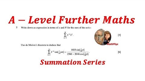 A-LEVEL FURTHER MATHS SUMMATION SERIES COMPLEX EULER