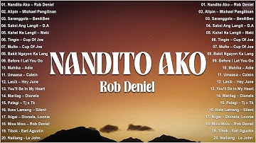 Rob Deniel – Nandito Ako 🎶 Best Tagalog Love Songs 2025 | New OPM Hits & Spotify Favorites