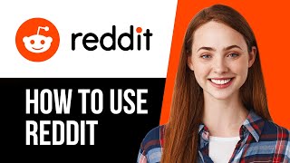 How To Use Reddit (Complete Guide!)