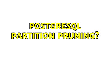 PostgreSQL partition pruning?