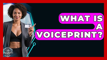 What Is A Voiceprint? - SecurityFirstCorp.com