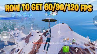 How To Get 60/90/120 Fps In Fortnite Mobile (NEW METHOD)