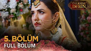 Öylesine Derin - Tere Bin Stan Dizisi - 5. Bölüm K7