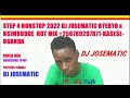 Step 4 nonstop 2022 dj josematic byebyo x nsimbudde  hot mix 256789297871kaseseuganda