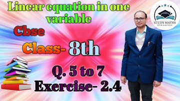 Q. 5 to 7 Ex-2.4 Cbse Class-8th Chapter-2 Linear equation in one variable Study Maths with Karunesh