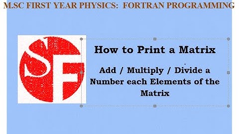 How To Print A #Matrix : M.SC FIRST YEAR PHYSICS:  #FORTRAN #PROGRAMMING