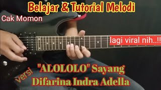 ALOLOLO Sayang Tutorial Melodi (gitar) versi Difarina Indra / Cak Momon Adella