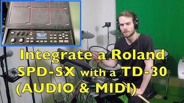 How To Combine A Roland SPD-SX with a TD-30 (AUDIO & MIDI)