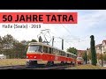 50 Jahre Tatrawagen | Straßenbahn Halle (Saale) | 09/2019