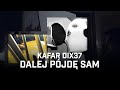 Kafar Dix37 - Dalej pójdę sam