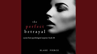 Chapter 152 - The Perfect Betrayal (A Jessie Hunt Psychological Suspense Thriller—Book...