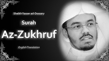 Az Zukhruf | سورة الزخرف | Sheikh Yasser al Dosari | English Translation | الشيخ ياسر الدوسري