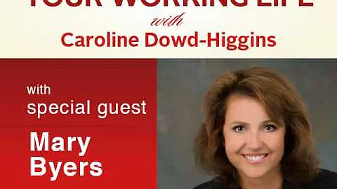 Your Working Life with Mary Byers