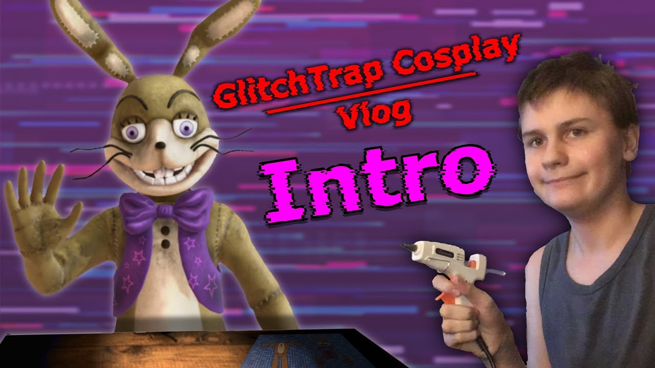 GlitchTrap Cosplay Vlog” Part 2: The Mask of GlitchTrap 