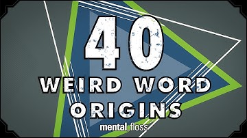 40 Weird Word Origins - mental_floss on YouTube (Ep.46) | Mental Floss