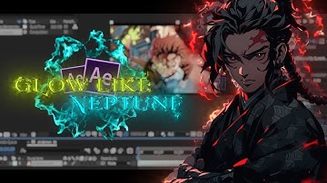 Glow Like Neptune - After Effects Amv Tutorial