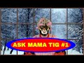 ASK MAMA TIG #1