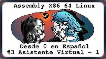 Assembly x86_64 Linux #3 Asistente Virtual Parte 1 - Bien Explicado