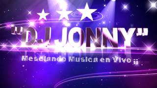 DJ JONNY mezclando en vivo